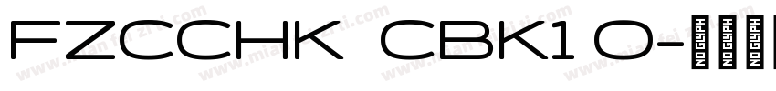 FZCCHK  CBK1 0字体转换